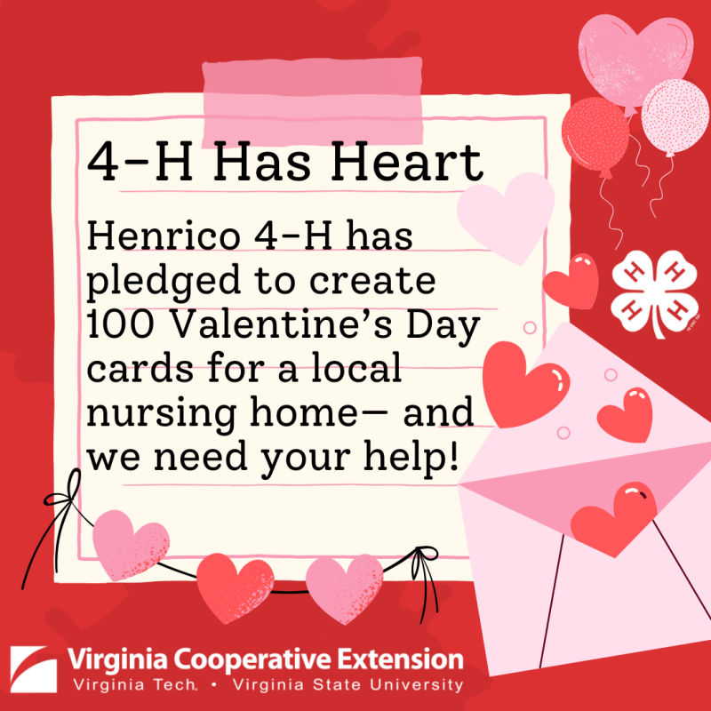 Henrico 4-H has pledged to create 100 Valentine's Day cards for a local nursing home- and we need your help!